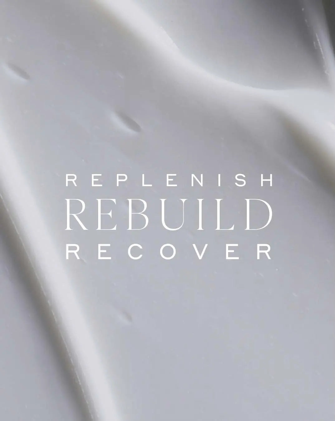 Text 'REPLENISH REBUILD RECOVER' on a smooth, light gray background